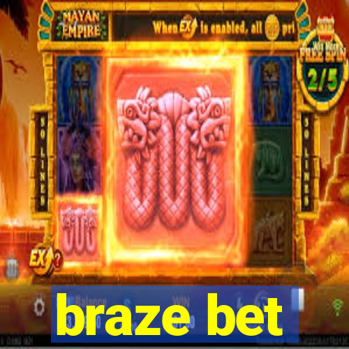 braze bet