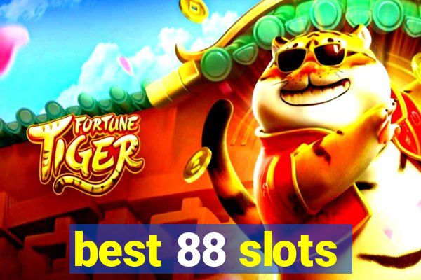 best 88 slots