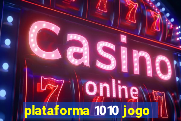 plataforma 1010 jogo