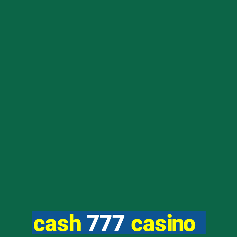 cash 777 casino