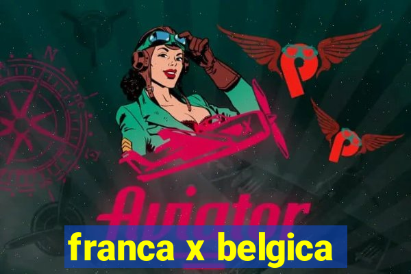 franca x belgica