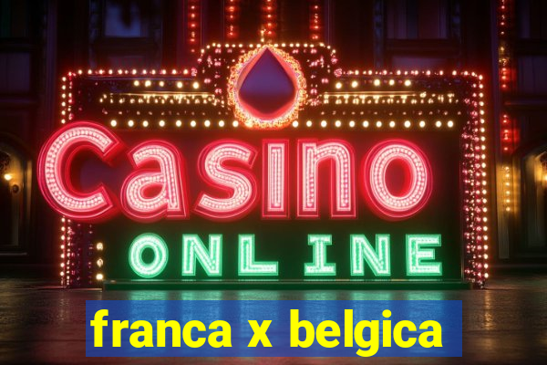 franca x belgica