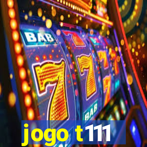 jogo t111