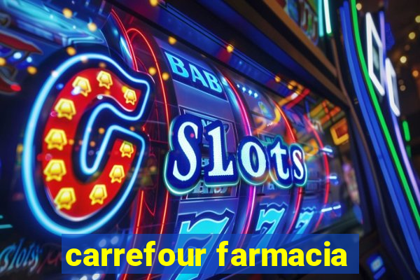 carrefour farmacia