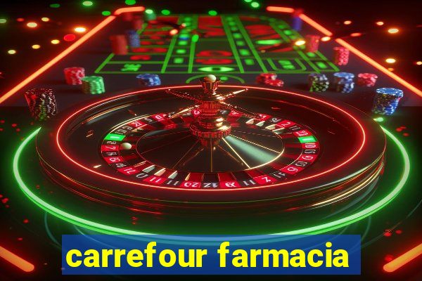 carrefour farmacia