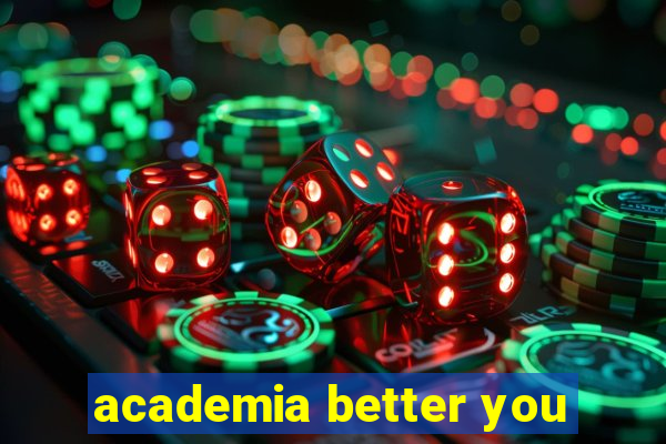 academia better you