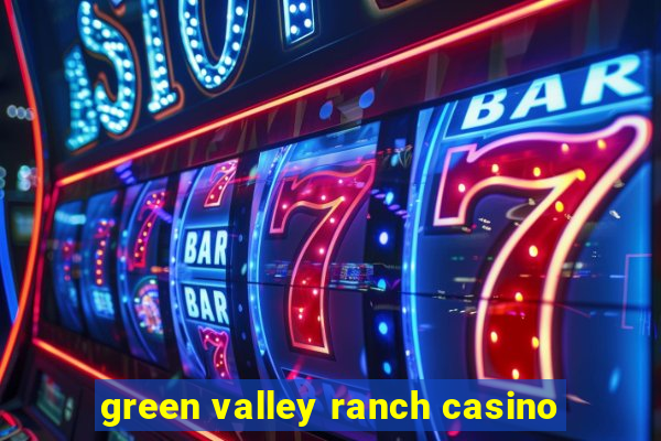 green valley ranch casino