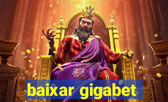 baixar gigabet