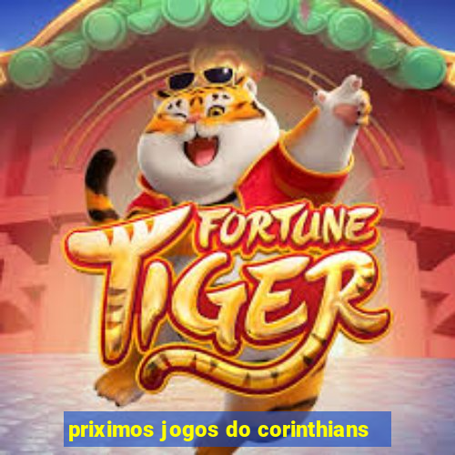 priximos jogos do corinthians