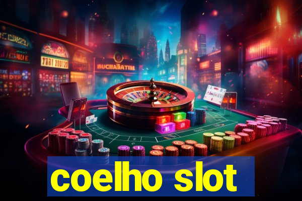 coelho slot