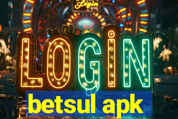 betsul apk