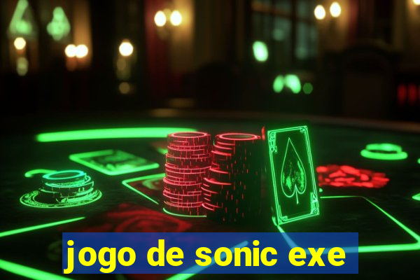 jogo de sonic exe