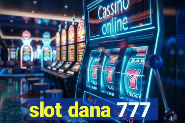 slot dana 777