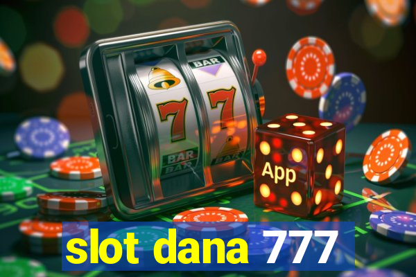 slot dana 777