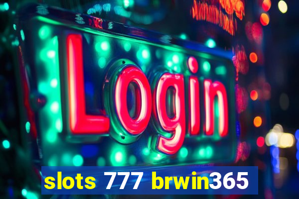 slots 777 brwin365