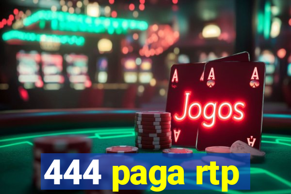 444 paga rtp