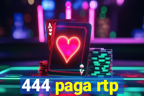 444 paga rtp