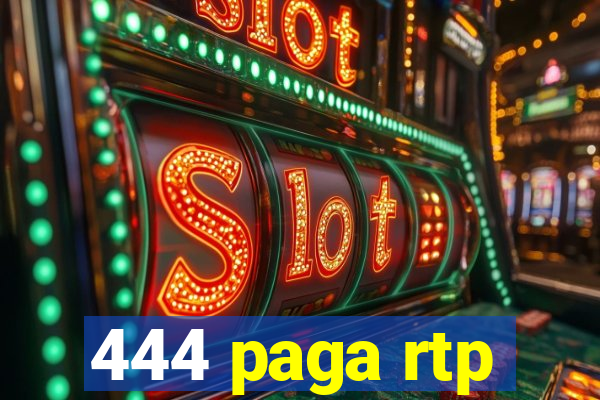 444 paga rtp