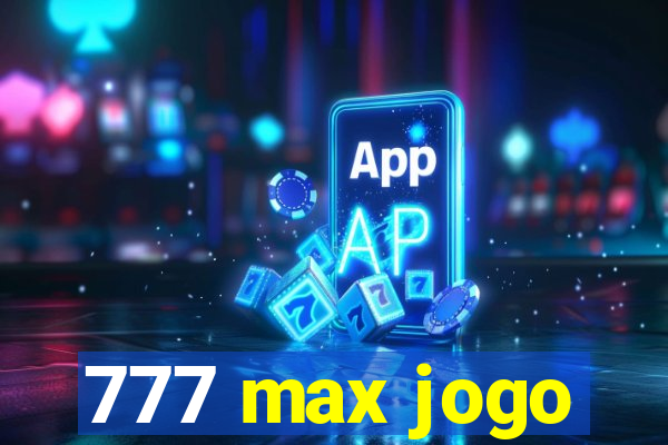 777 max jogo