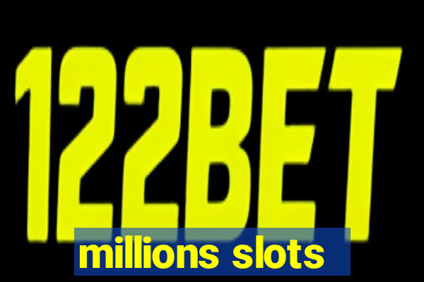 millions slots