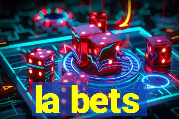 la bets