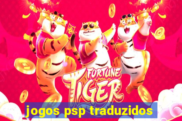 jogos psp traduzidos