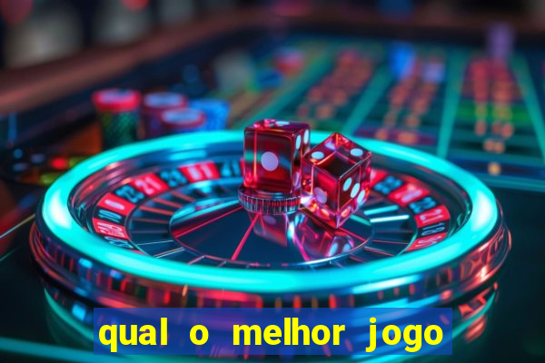 qual o melhor jogo para jogar