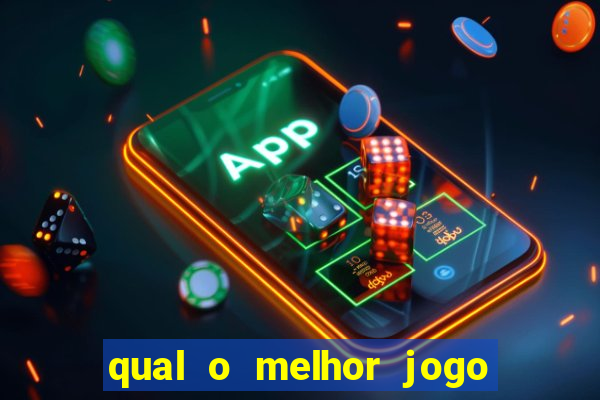 qual o melhor jogo para jogar