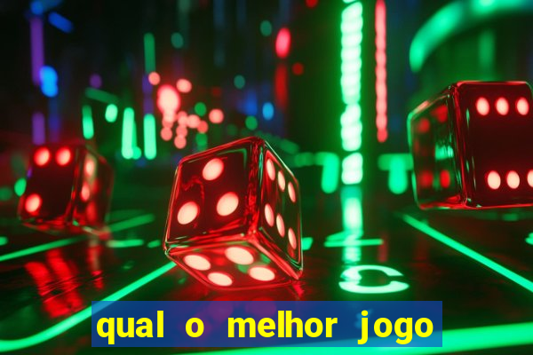 qual o melhor jogo para jogar