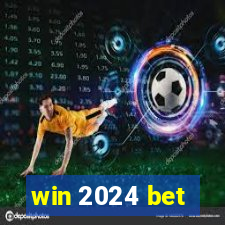 win 2024 bet