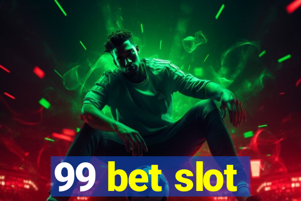 99 bet slot