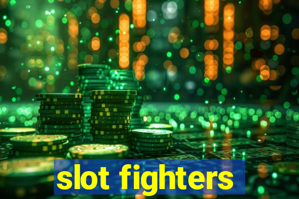 slot fighters