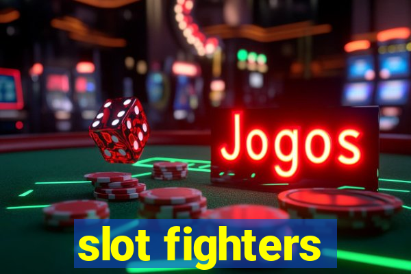 slot fighters