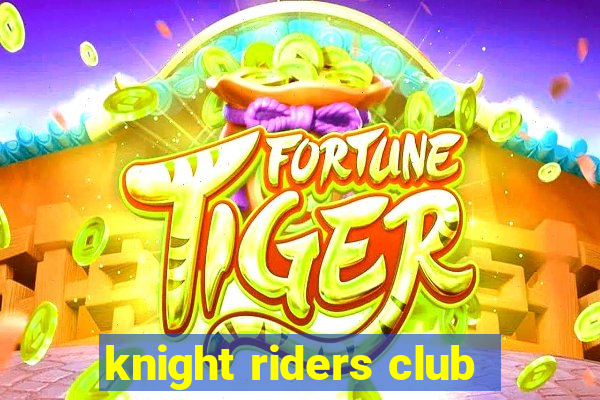 knight riders club