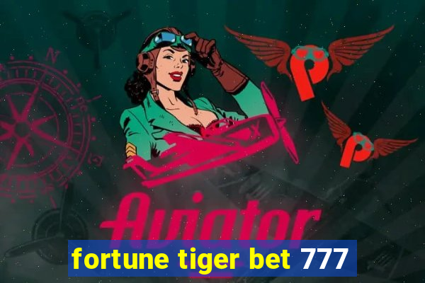 fortune tiger bet 777