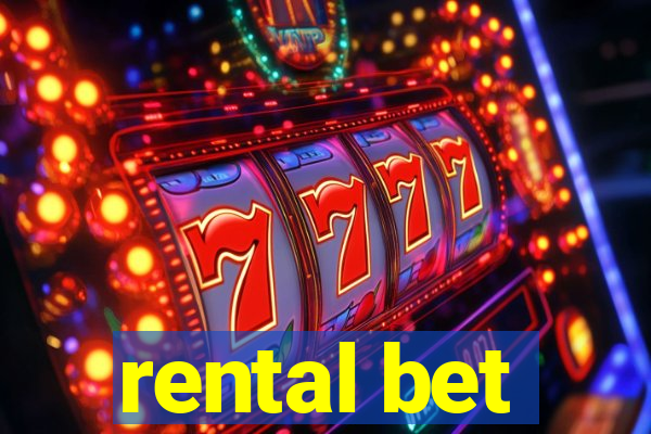 rental bet