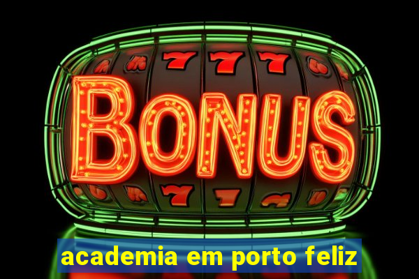 academia em porto feliz