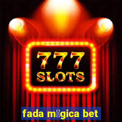 fada m谩gica bet