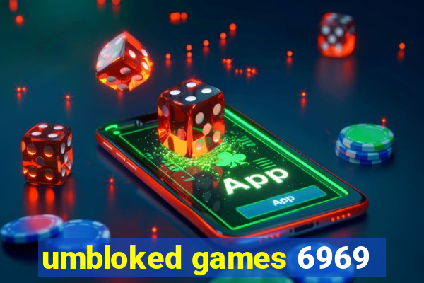 umbloked games 6969