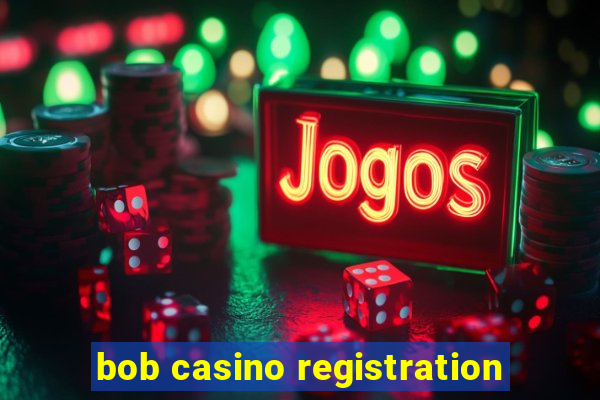 bob casino registration