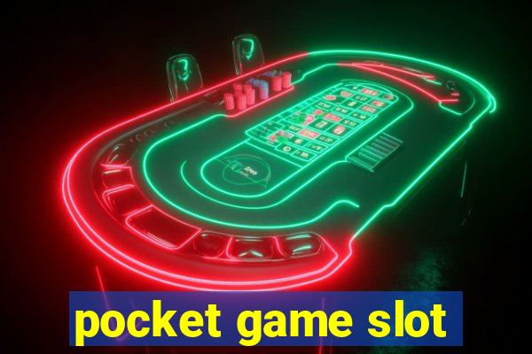 pocket game slot