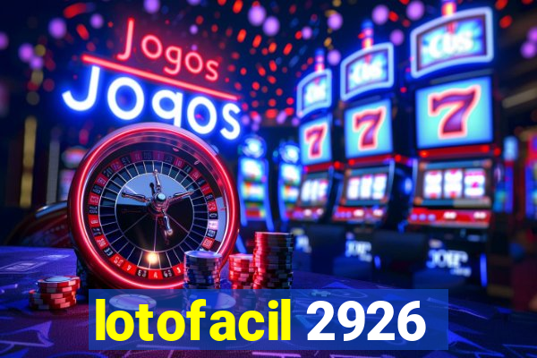 lotofacil 2926