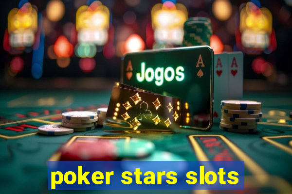 poker stars slots