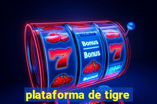 plataforma de tigre