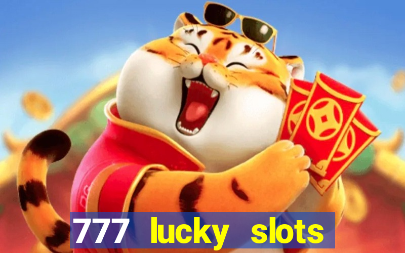 777 lucky slots login register