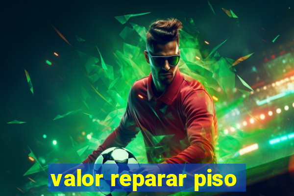 valor reparar piso