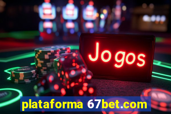 plataforma 67bet.com