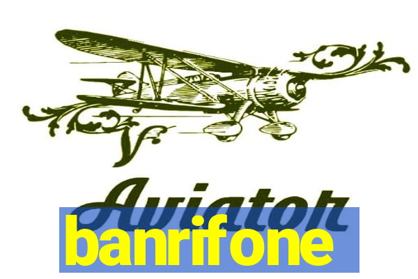 banrifone