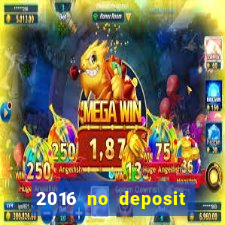 2016 no deposit casino bonus