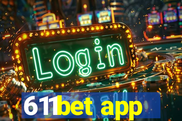 611bet app